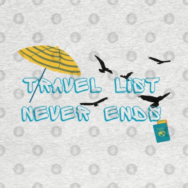 Travel lists is never ending by TeeProDesigns